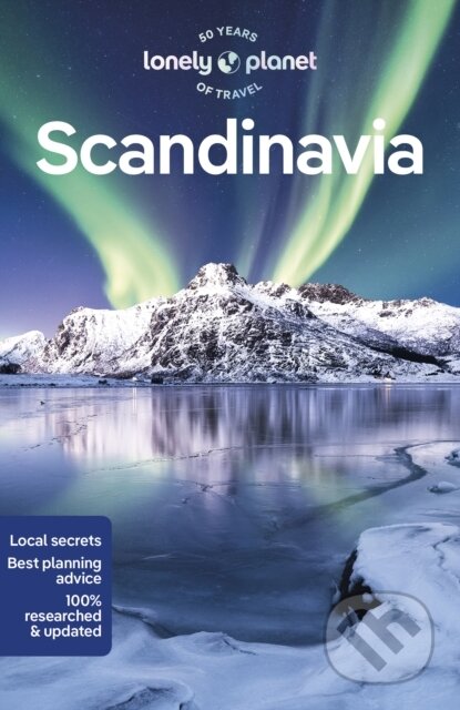 Scandinavia - Anthony Ham, Egill Bjarnason, Anna Kaminski, Adrienne Murray Nielsen, Barbara Woolsey, Lonely Planet, 2023