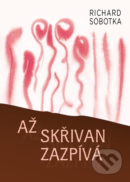 E-kniha: Až skřivan zazpívá (Richard Sobotka)