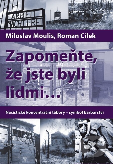 E-kniha: Zapomeňte, že jste byli lidmi (Miloslav Moulis a Roman Cílek)