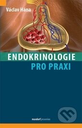 Endokrinologie pro praxi - Václav Hána, Maxdorf, 2015