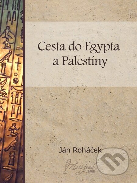 Cesta do Egypta a Palestíny - Ján Roháček, Petit Press