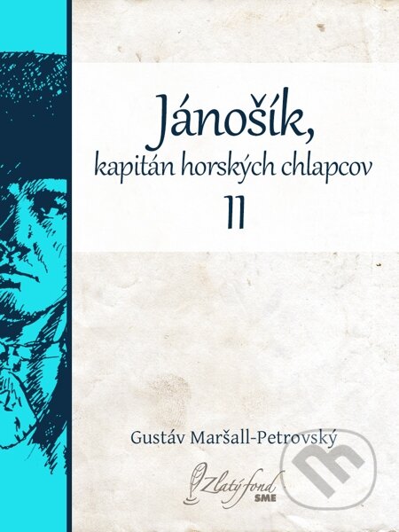 Jánošík, kapitán horských chlapcov II - Gustáv Maršall-Petrovský, Petit Press