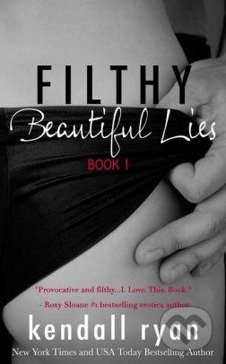 Filthy Beautiful Lies - Kendall Ryan, Createspace, 2014