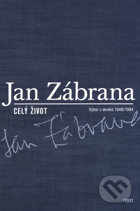 Celý život - Jan Zábrana, Torst, 2001