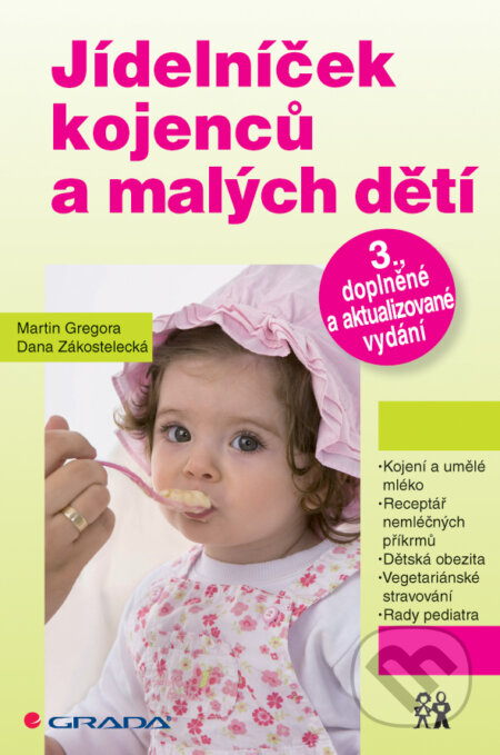 Jídelníček kojenců a malých dětí - Martin Gregora, Dana Zákostelecká, Grada, 2014