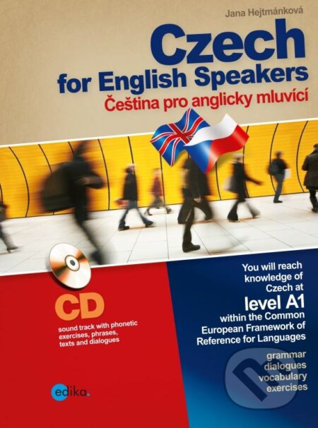 Czech for English Speakers - Jana Hejtmánková, Edika, 2015