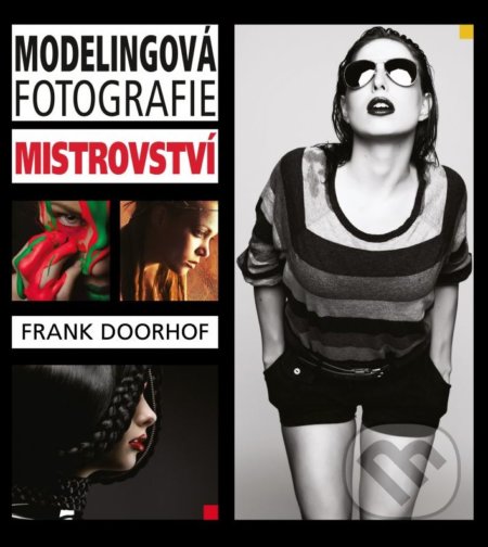 Modelingová fotografie – mistrovství - Frank Doorhof, Computer Press, 2015