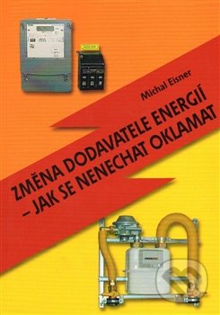 Změna dodavatele energií – jak se nenechat oklamat - Michal Eisner, Mare-Czech, 2015