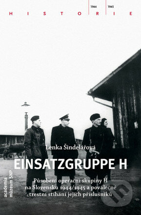 Einsatzgruppe H - Lenka Šindelářová, Academia, Múzeum SNP, 2015