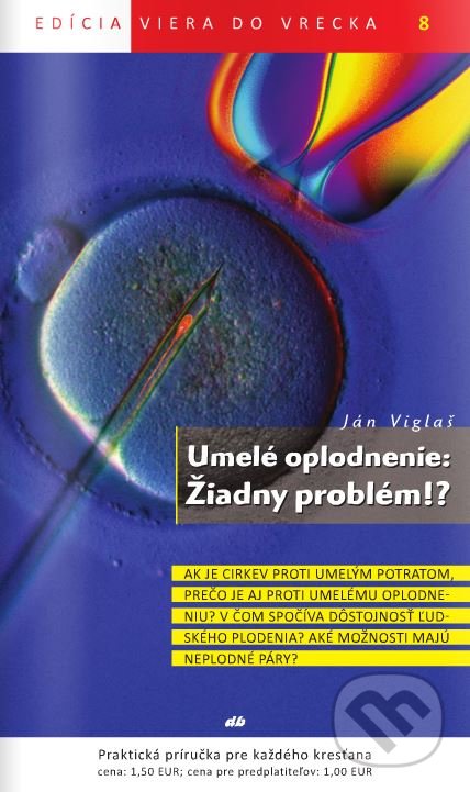 Umelé oplodnenie: Žiadny problém!? - Ján Viglaš, Don Bosco, 2011