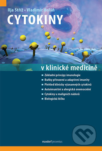Cytokiny v klinické medicíně - Ilja Stříž, Vladimír Holáň, Maxdorf, 2015
