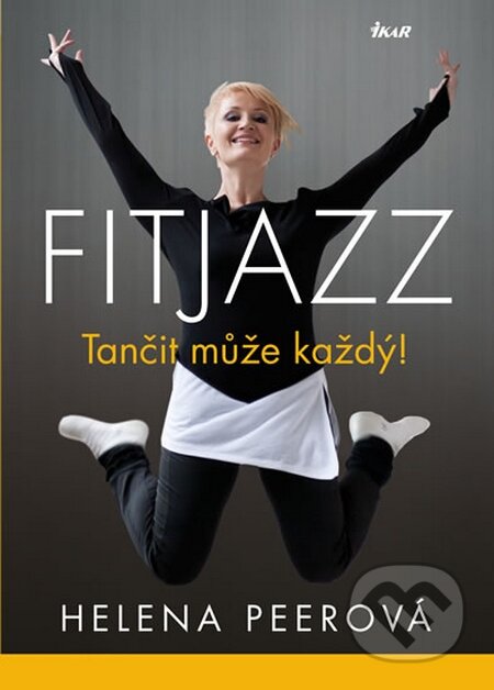 Fitjazz – Tančit může každý - Helena Peerová, Ikar CZ, 2015