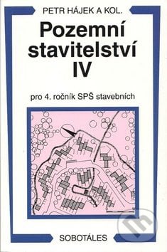Pozemní stavitelství IV - pro 4. ročník SPŠ stavebních - Petr Hájek, Sobotáles, 2006