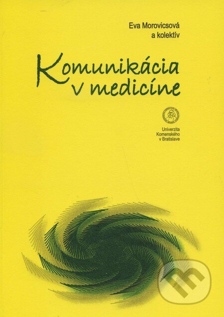 Komunikácia v medicíne - Eva Morovicsová a kolektív, Univerzita Komenského Bratislava, 2014