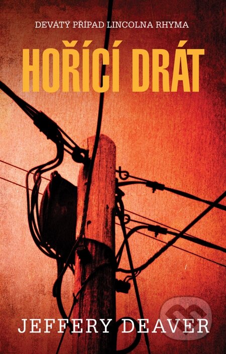E-kniha: Hořící drát (Jeffery Deaver). Domino, 2015