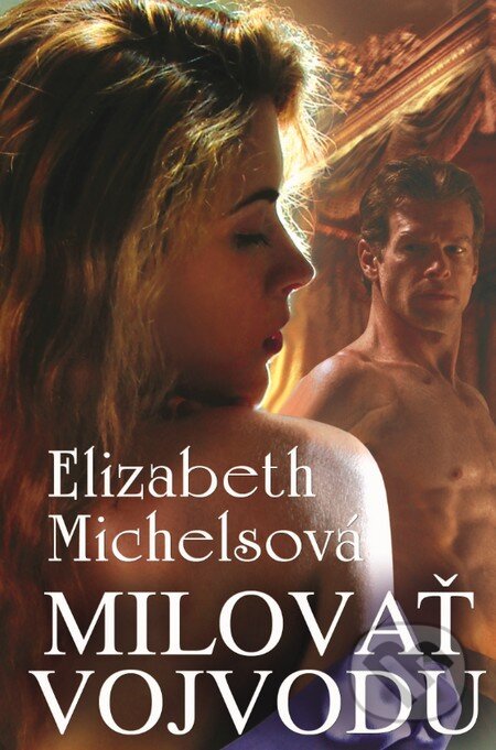 Milovať vojvodu - Elizabeth Michels, Slovenský spisovateľ, 2015