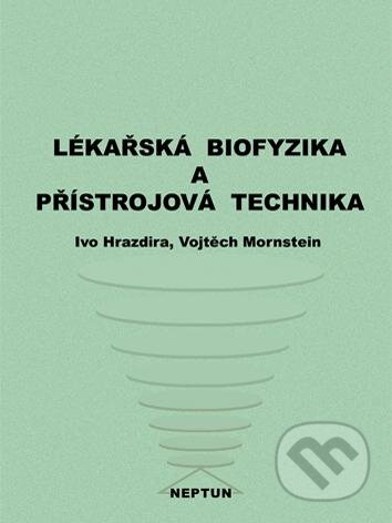 Lékařská biofyzika a přístrojová technika - Ivo Hrazdíra, Neptun, 2004