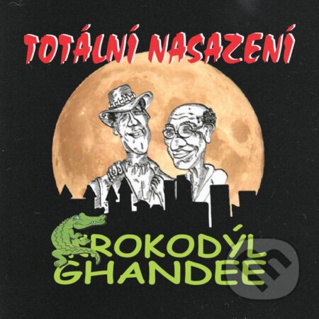 Totální nasazení: Krokodýl Ghandee LP - Totální nasazení, Hudobné albumy, 2023