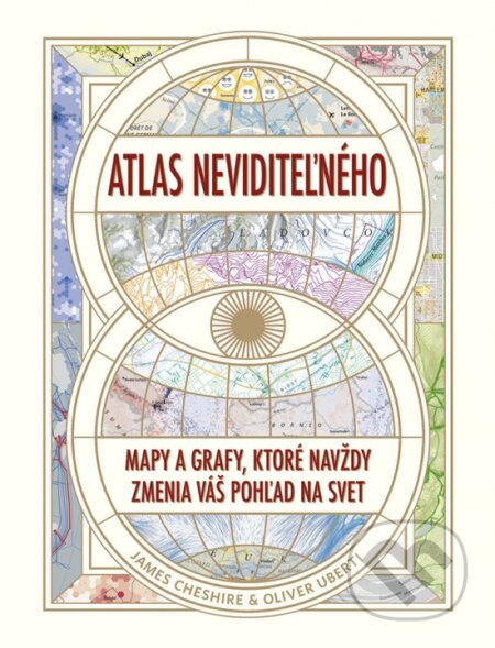 Atlas neviditeľného - James Cheshire, Oliver Uberti, Ikar, 2023