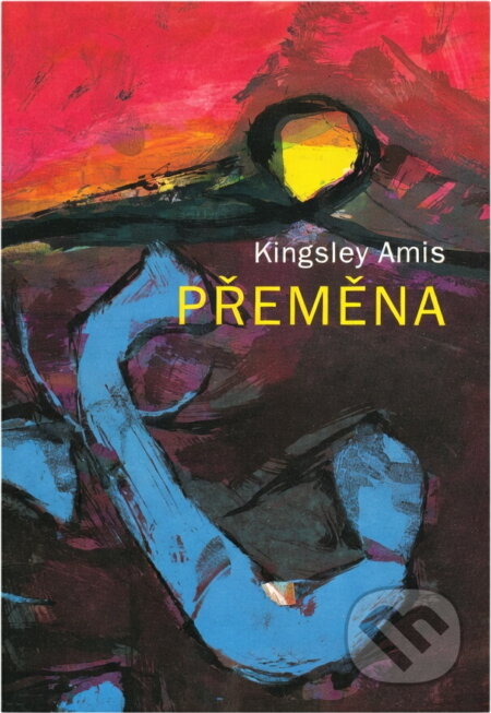 Kniha: Přeměna (Kingsley Amis). , 1994