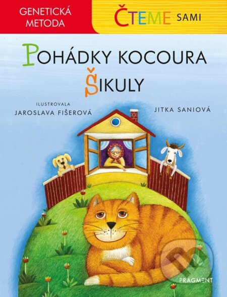Čteme sami: Pohádky kocoura Šikuly - Jitka Saniová, Jaroslava Fišerová (ilustrácie), Nakladatelství Fragment, 2023
