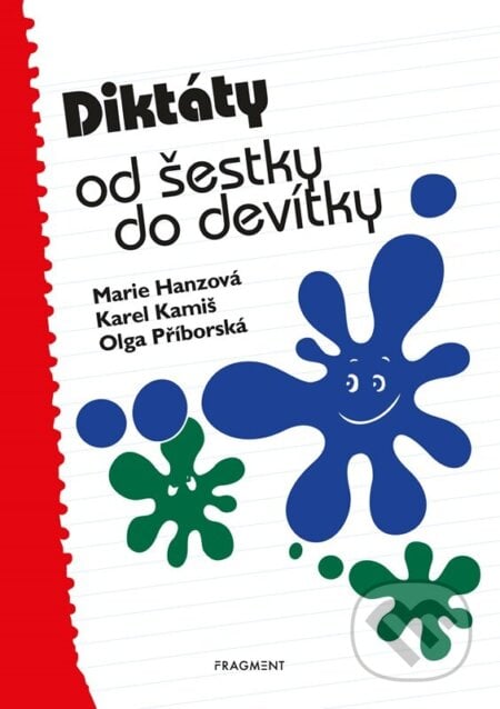 Diktáty od šestky do devítky - Marie Hanzová, Karel Kamiš, Olga Příborská, Jana Svobodová (ilustrácie), Nakladatelství Fragment, 2023