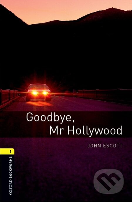 Library 1 - Goodbye Mr Hollywood +CD - John Escott, Oxford University Press