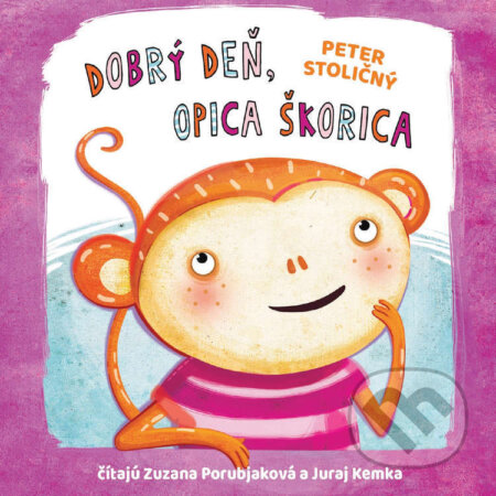 Dobrý deň, opica Škorica - Peter Stoličný, Wisteria Books a Fortuna Libri, 2023