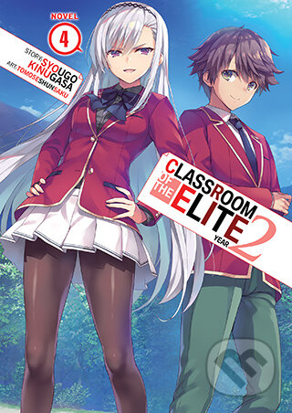 Classroom of the Elite: Year 2 (Light Novel) Vol. 4 - Syougo Kinugasa, Tomoseshunsaku (Ilustrátor), Seven Seas, 2022