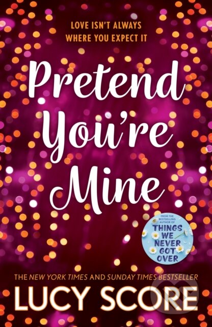 Pretend You&#039;re Mine - Lucy Score, Hodder Paperback, 2023