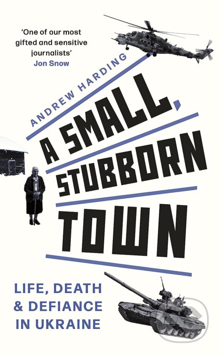 A Small, Stubborn Town - Andrew Harding, Ithaka, 2023