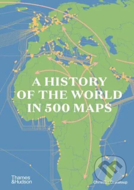 A History of the World in 500 Maps - Christian Grataloup - kniha z kategorie Historie