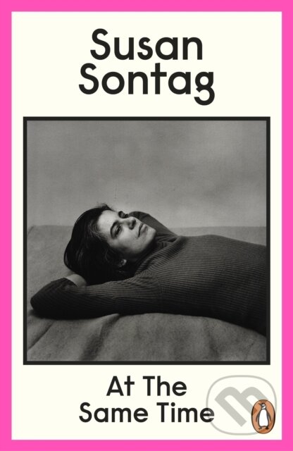 At the Same Time - Susan Sontag, Penguin Books, 2008