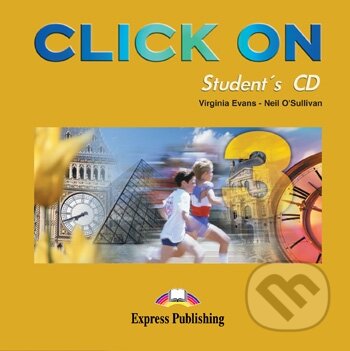 Click On 3 - Student´s Audio CD - Neil O&#039;Sullivan, Virginia Evans, Express Publishing