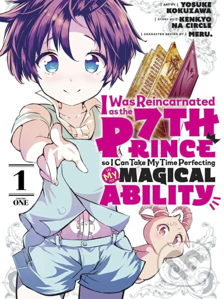 I Was Reincarnated as the 7th Prince so I Can Take My Time Perfecting My Magical Ability 1 - Kenkyo na Circle, Yosuke Kokuzawa (ilustrátor), Meru, Kodansha Comics, 2022