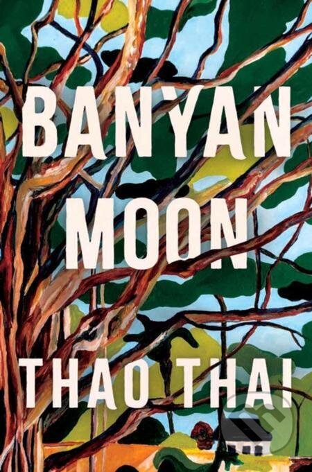E-kniha: Banyan Moon (Thao Thai). Quercus, 2023