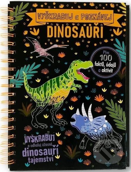 Vyškrabuj a poznávej: Dinosauři - Anne Rooney, Svojtka&Co., 2023
