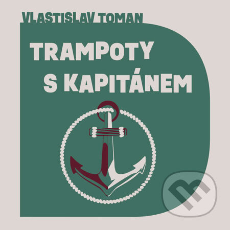 Trampoty s kapitánem - Vlastislav Toman, Tympanum, 2023