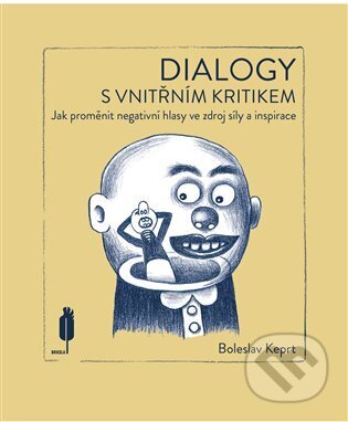 Dialogy s vnitřním kritikem - Boleslav Keprt, Jakub Zich (Ilustrátor), Akademie múzických umění, 2023