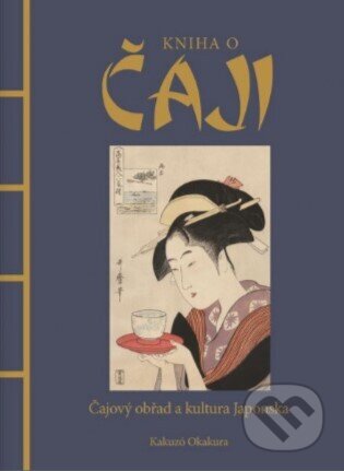 Kniha o čaji - Okakura Kakuzo, Universum, 2023