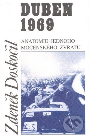 Duben 1969 - Zdeněk Doskočil, Doplněk, 2009