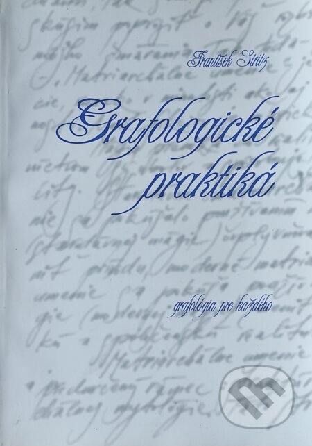 Grafologické praktiká - František Stritz, Garmond Nitra, 2000