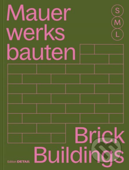 Mauerwerksbauten S, M, L /Brickwork Buildings S, M, L - Sandra Hofmeister, De Gruyter, 2023