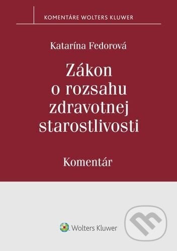Zákon o rozsahu zdravotnej starostlivosti - Katarína Fedorová, Wolters Kluwer, 2023