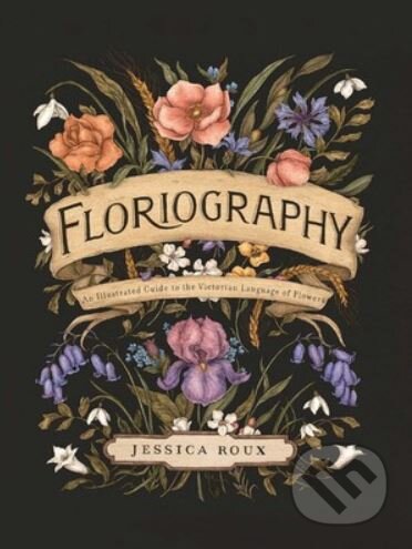 Floriography - Jessica Roux, Andrews McMeel, 2020