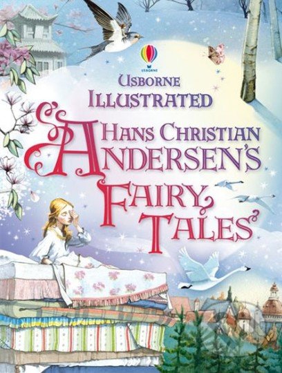 Illustrated Hans Christian Andersen&#039;s Fairy Tales - Fran Parreńo, Usborne, 2011