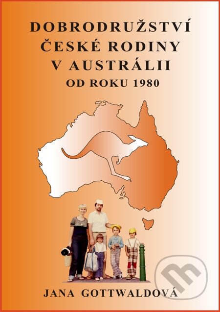 Dobrodružství české rodiny v Austrálii - Jana Gottwaldová, E-knihy jedou