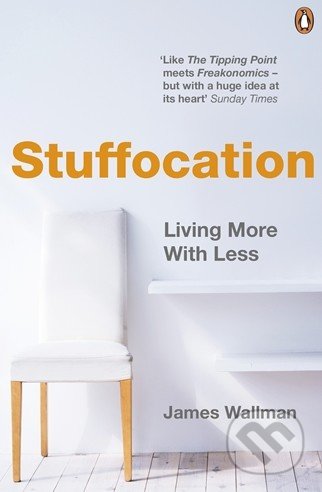 Stuffocation - James Wallman