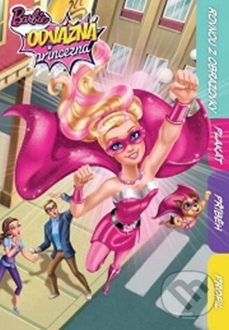 Barbie: Odvážná princezna s plakátem, Egmont ČR, 2015