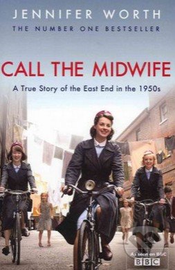 Call the Midwife - Jennifer Worth, Orion, 2008